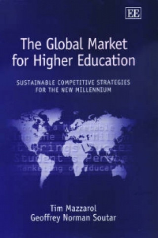 Kniha Global Market for Higher Education - Sustainable Competitive Strategies for the New Millennium T. Mazzarol