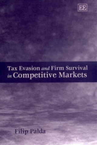 Könyv Tax Evasion and Firm Survival in Competitive Markets Filip Palda