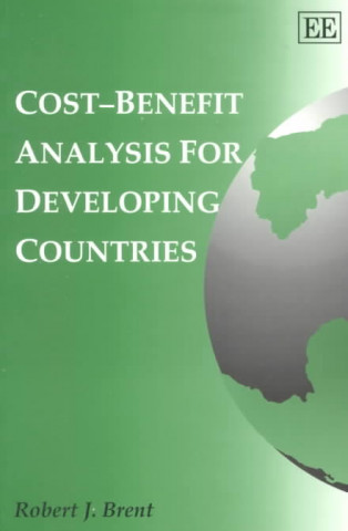 Buch Cost-Benefit Analysis for Developing Countries Robert J. Brent