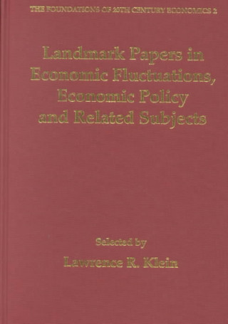 Książka Landmark Papers in Economic Fluctuations, Economic Policy and Related Subjects Selected By Lawrence R. Klein 