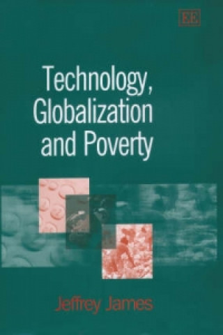Knjiga Technology, Globalization and Poverty J. James