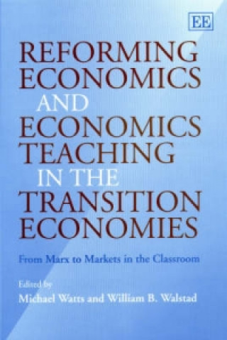 Könyv Reforming Economics and Economics Teaching in the Transition Economies Michael Watts