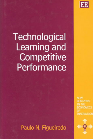 Boek Technological Learning and Competitive Performance Paulo N. Figueiredo