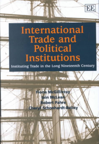 Kniha International Trade and Political Institutions Fiona McGillivray