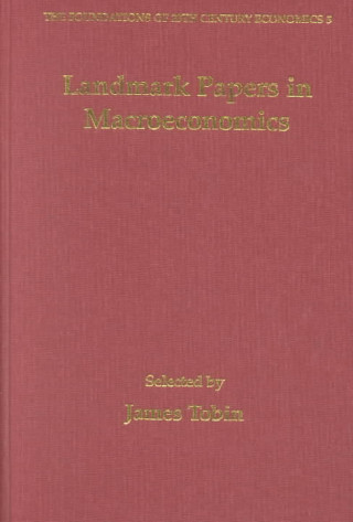 Knjiga Landmark Papers in Macroeconomics Selected by James Tobin James Tobin