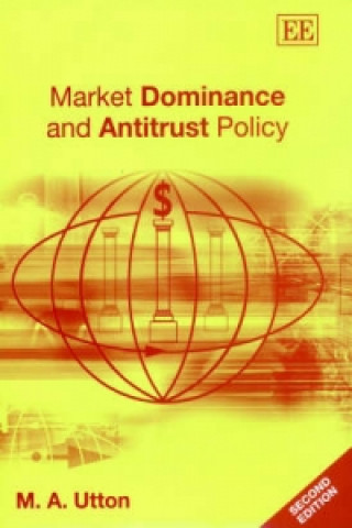 Βιβλίο Market Dominance and Antitrust Policy, Second Edition M.A. Utton