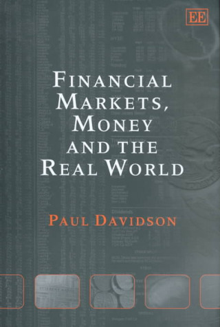 Carte Financial Markets, Money and the Real World Paul Davidson