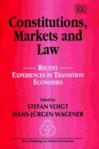 Knjiga Constitutions, Markets and Law - Recent Experiences in Transition Economies Stefan Voigt