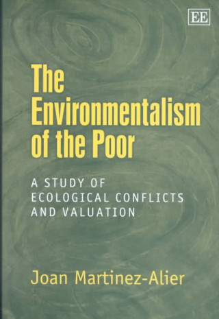 Kniha Environmentalism of the Poor - A Study of Ecological Conflicts and Valuation Juan Martinez-Alier