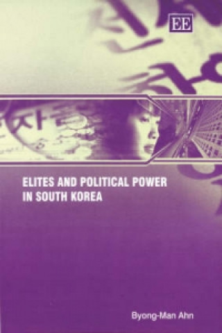 Libro Elites and Political Power in South Korea Byong Man Ahn