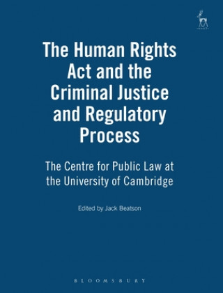 Carte Human Rights Act and the Criminal Justice and Regulatory Process University of Cambridge. Centre for Public Law