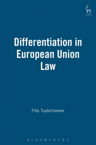 Książka Differentiation in European Union Law Filip Tuytschaever