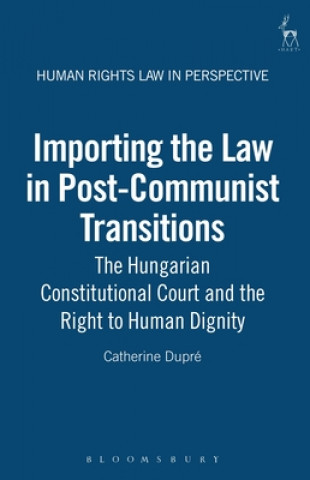 Book Importing the Law in Post-Communist Transitions Catherine Dupre