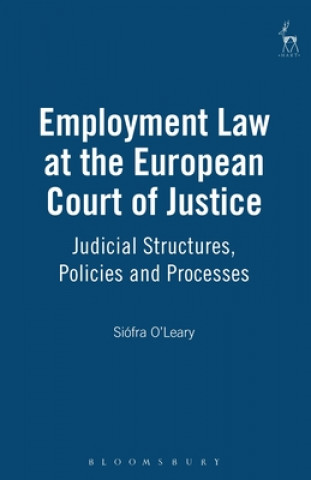 Kniha Employment Law at the European Court of Justice Siofra O'Leary