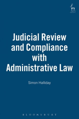 Kniha Judicial Review and Compliance with Administrative Law Simon Halliday