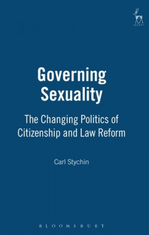 Kniha Governing Sexuality Carl Stychin