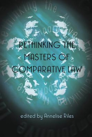 Könyv Rethinking the Masters of Comparative Law Dominic Rudman