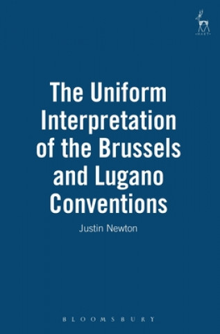 Kniha Uniform Interpretation of the Brussels and Lugano Conventions Justin Newton