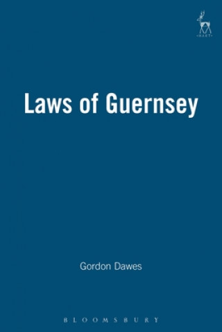 Kniha Laws of Guernsey Gordon Dawes