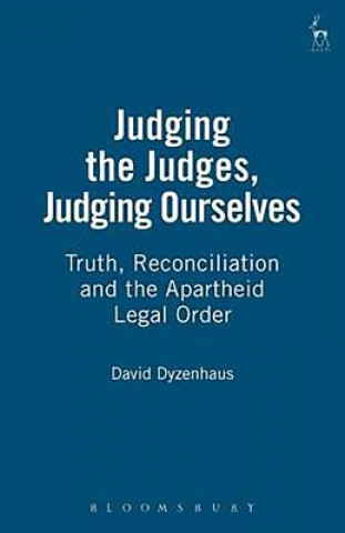 Carte Judging the Judges, Judging Ourselves David Dyzenhaus
