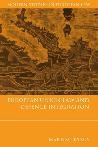 Książka European Union Law and Defence Integration Martin Trybus