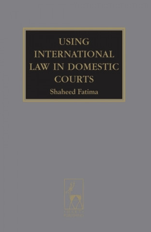 Carte Using International Law in Domestic Courts Shaheed Fatima