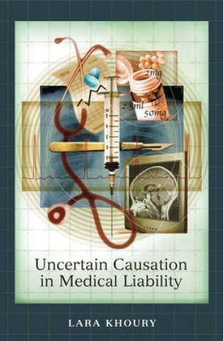 Libro Uncertain Causation in Medical Liability Lara Khoury