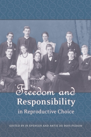 Carte Freedom and Responsibility in Reproductive Choice John Spencer