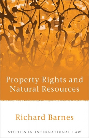 Kniha Property Rights and Natural Resources Richard Barnes