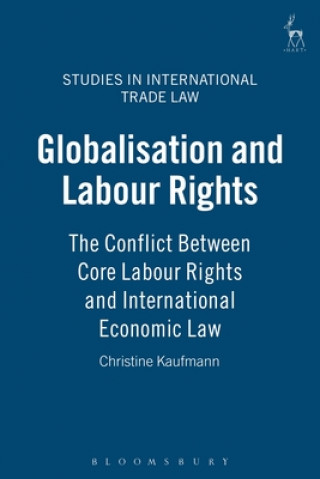 Kniha Globalisation and Labour Rights Christine Kaufmann
