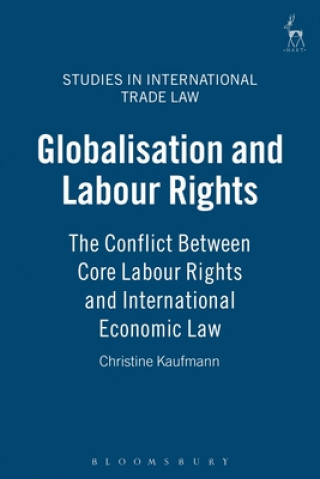 Livre Globalisation and Labour Rights Christine Kaufmann