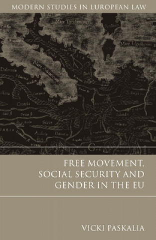 Carte Free Movement, Social Security and Gender in the EU Vicki Paskalia