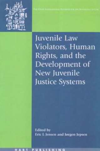 Carte Juvenile Law Violators, Human Rights, and the Development of New Juvenile Justice Systems Eric Jensen