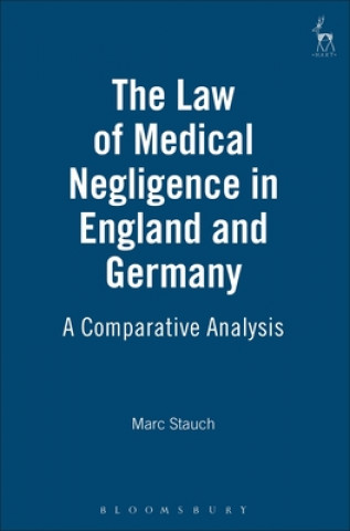 Книга Law of Medical Negligence in England and Germany Marc Stauch