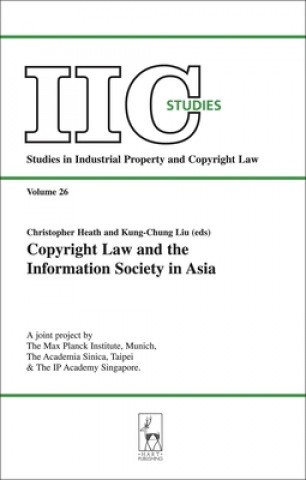 Kniha Copyright Law and the Information Society in Asia Christopher Heath