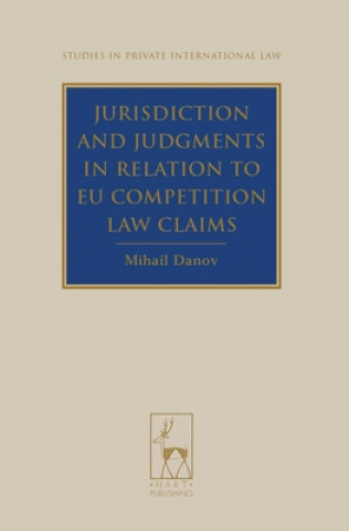 Carte Jurisdiction and Judgments in Relation to EU Competition Law Claims Mihail Danov