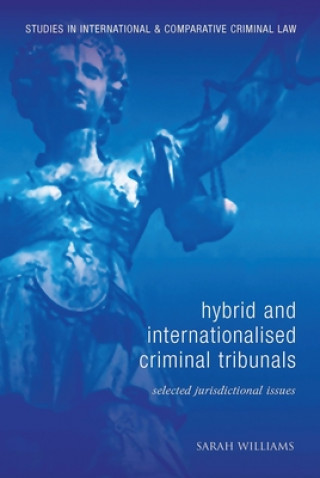 Kniha Hybrid and Internationalised Criminal Tribunals Sarah Williams