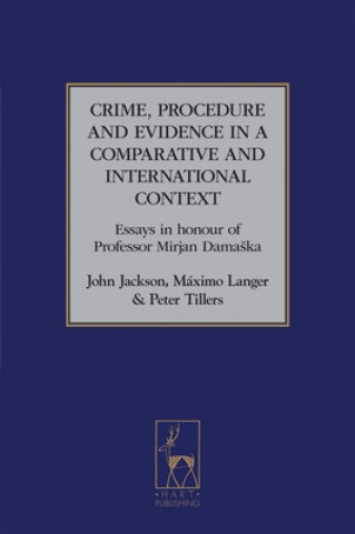 Carte Crime, Procedure and Evidence in a Comparative and International Context John Jackson