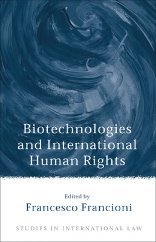 Kniha Biotechnologies and International Human Rights Francesco Francioni