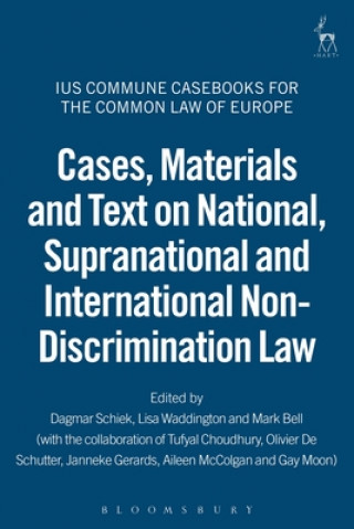 Könyv Cases, Materials and Text on National, Supranational and International Non-Discrimination Law Dagmar Schiek