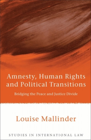 Книга Amnesty, Human Rights and Political Transitions Louise Mallinder