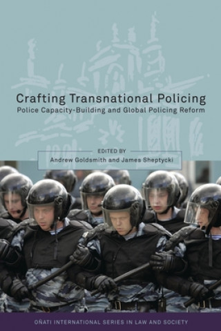 Kniha Crafting Transnational Policing Andrew Goldsmith