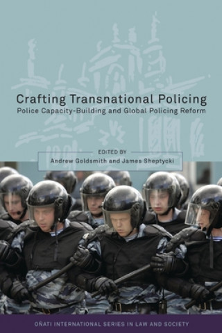 Książka Crafting Transnational Policing Andrew Goldsmith