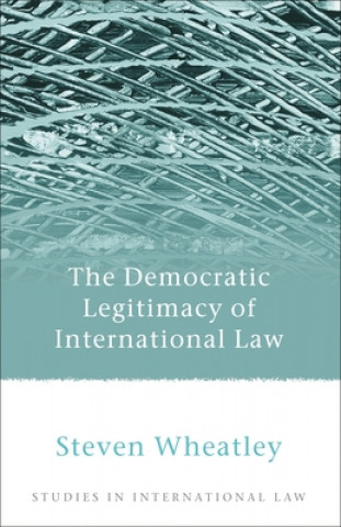 Книга Democratic Legitimacy of International Law Steven Wheatley