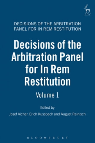 Carte Decisions of the Arbitration Panel for In Rem Restitution, Volume 1 Josef Aicher