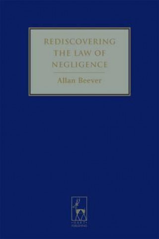 Kniha Rediscovering the Law of Negligence Allan Beever