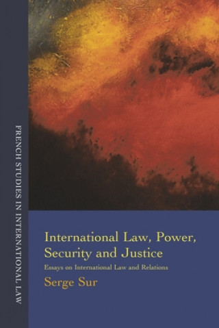 Könyv International Law, Power, Security and Justice Serge Sur