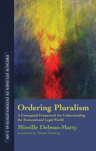 Книга Ordering Pluralism Mireille Delmas-Marty