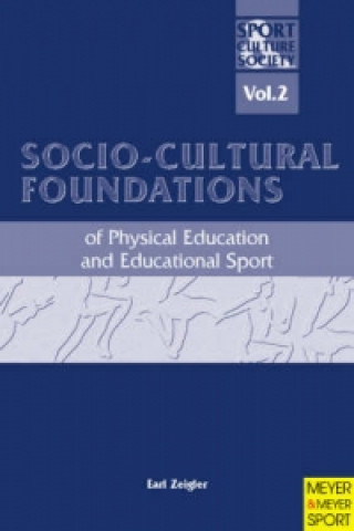 Livre Socio-cultural Foundations of Physical Education and Educational Sport Earle F. Zeigler