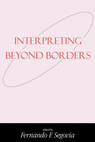 Kniha Interpreting Beyond Borders Fernando F. Segovia